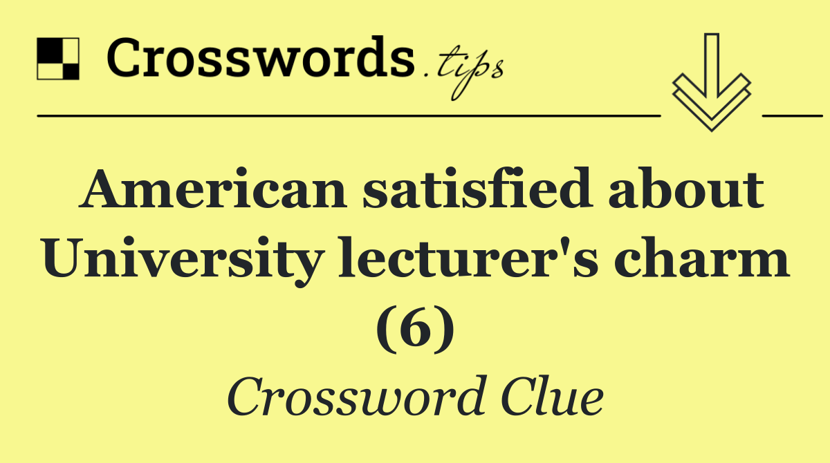 American satisfied about University lecturer's charm (6)