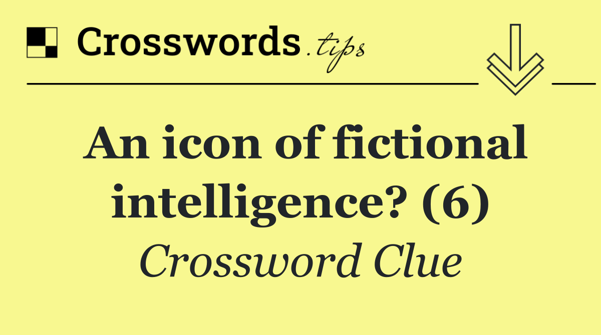 An icon of fictional intelligence? (6)