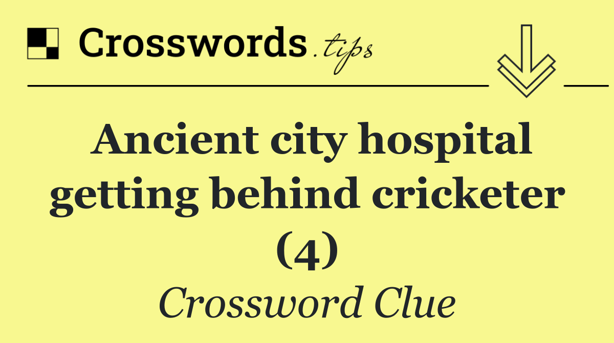 Ancient city hospital getting behind cricketer (4)