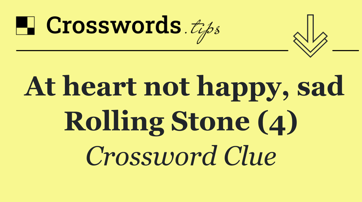 At heart not happy, sad Rolling Stone (4)