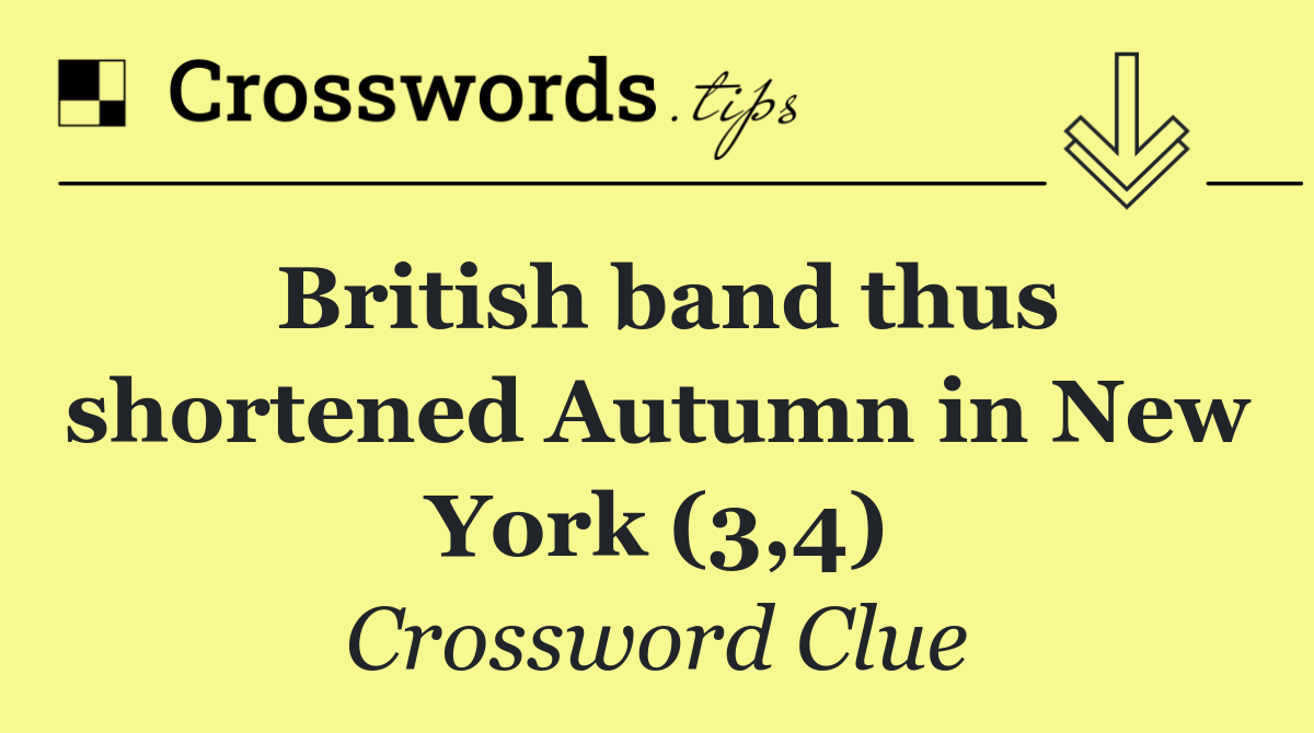 British band thus shortened Autumn in New York (3,4)