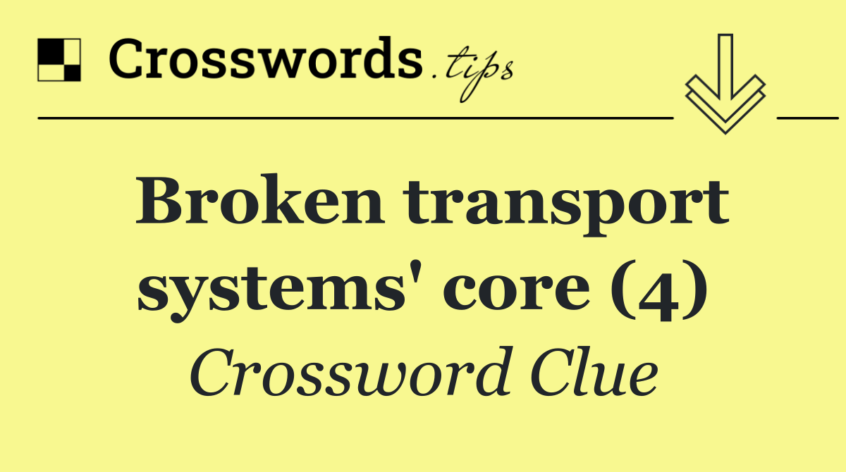 Broken transport systems' core (4)