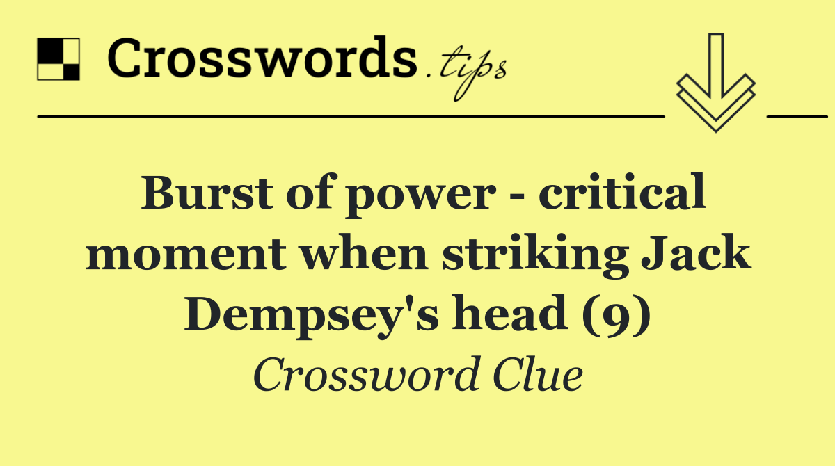 Burst of power   critical moment when striking Jack Dempsey's head (9)