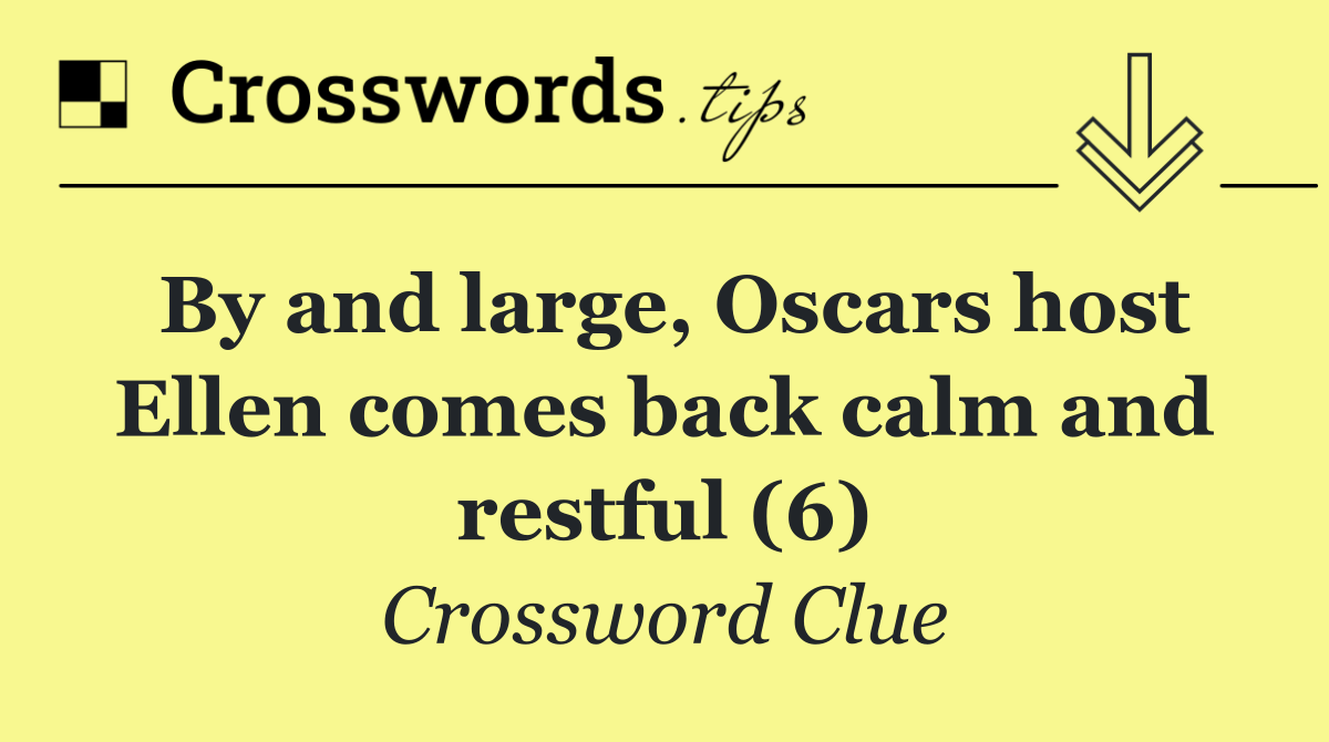 By and large, Oscars host Ellen comes back calm and restful (6)