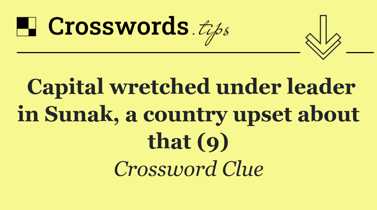 Capital wretched under leader in Sunak, a country upset about that (9)