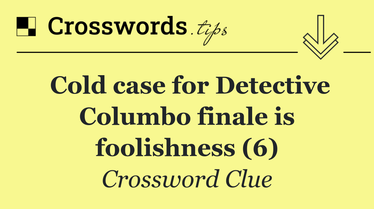 Cold case for Detective Columbo finale is foolishness (6)