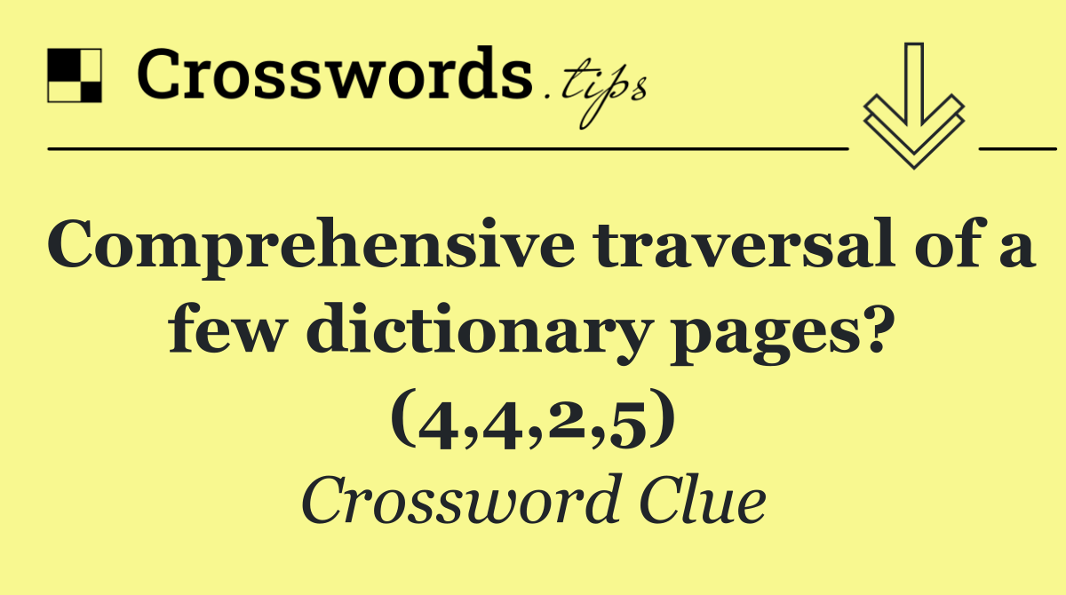 Comprehensive traversal of a few dictionary pages? (4,4,2,5)