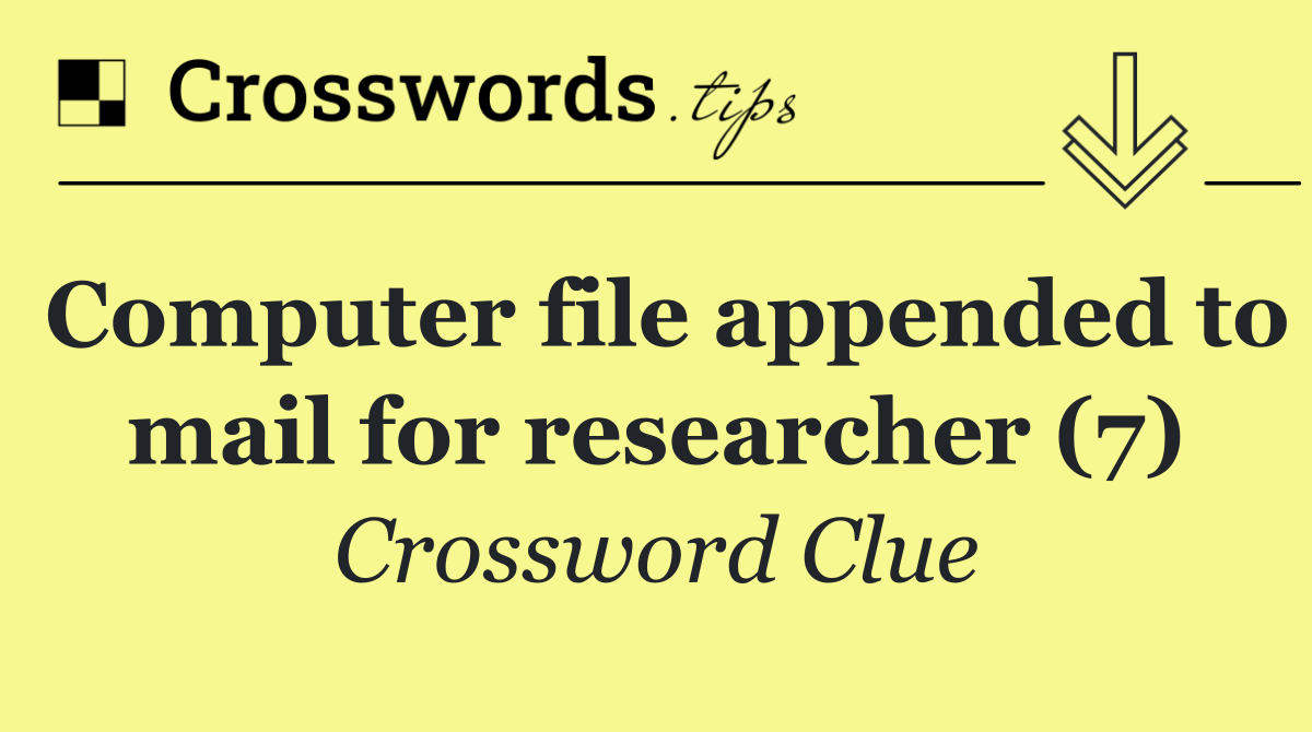 Computer file appended to mail for researcher (7)