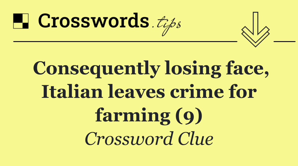 Consequently losing face, Italian leaves crime for farming (9)