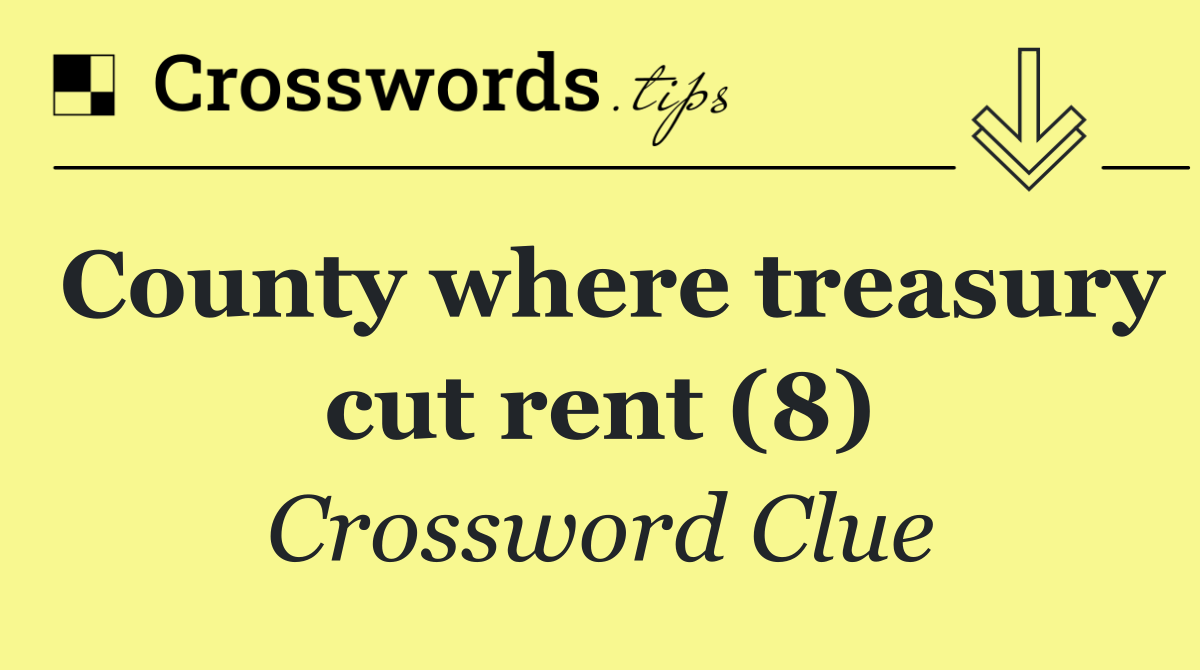 County where treasury cut rent (8)