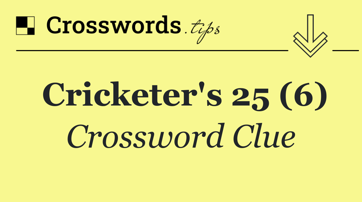 Cricketer's 25 (6)