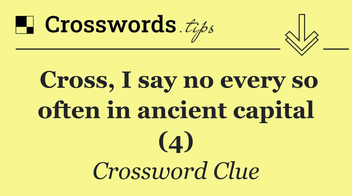 Cross, I say no every so often in ancient capital (4)