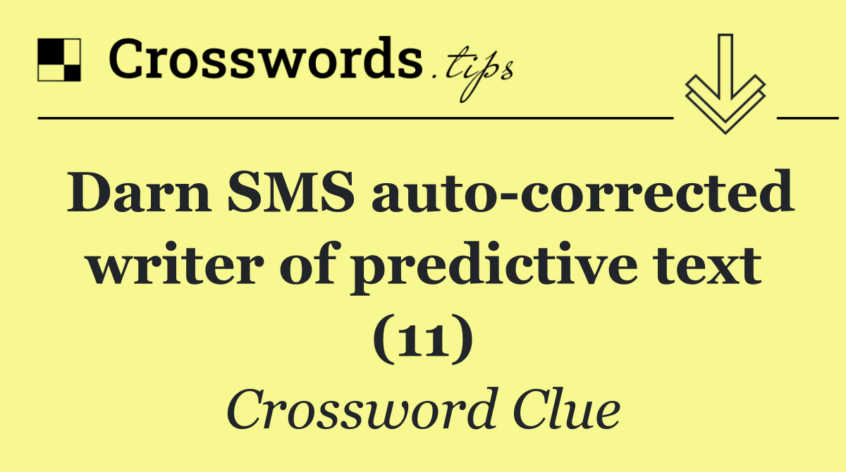 Darn SMS auto corrected writer of predictive text (11)