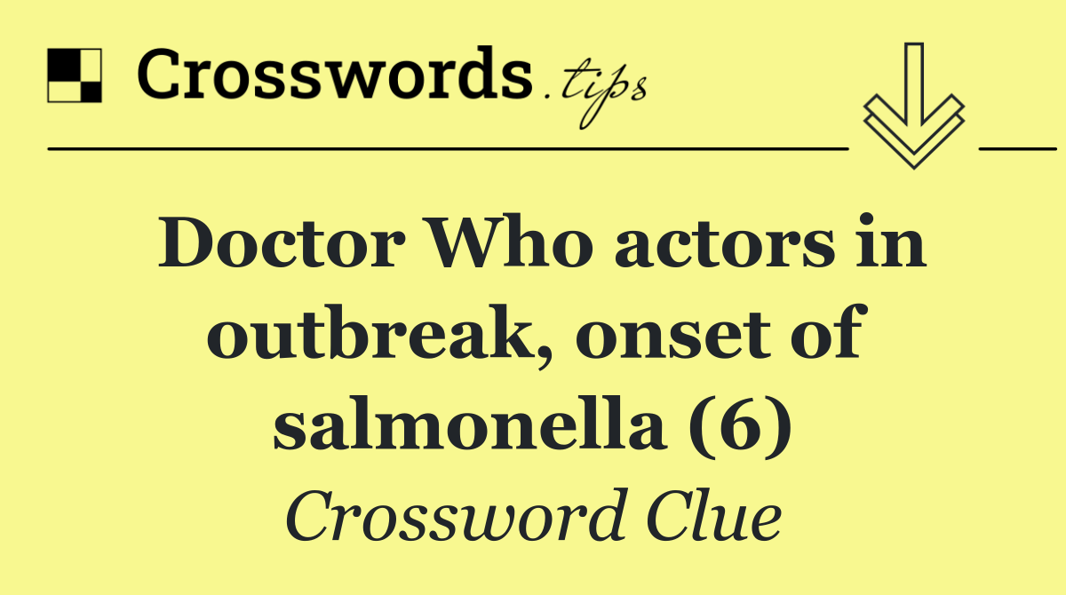 Doctor Who actors in outbreak, onset of salmonella (6)