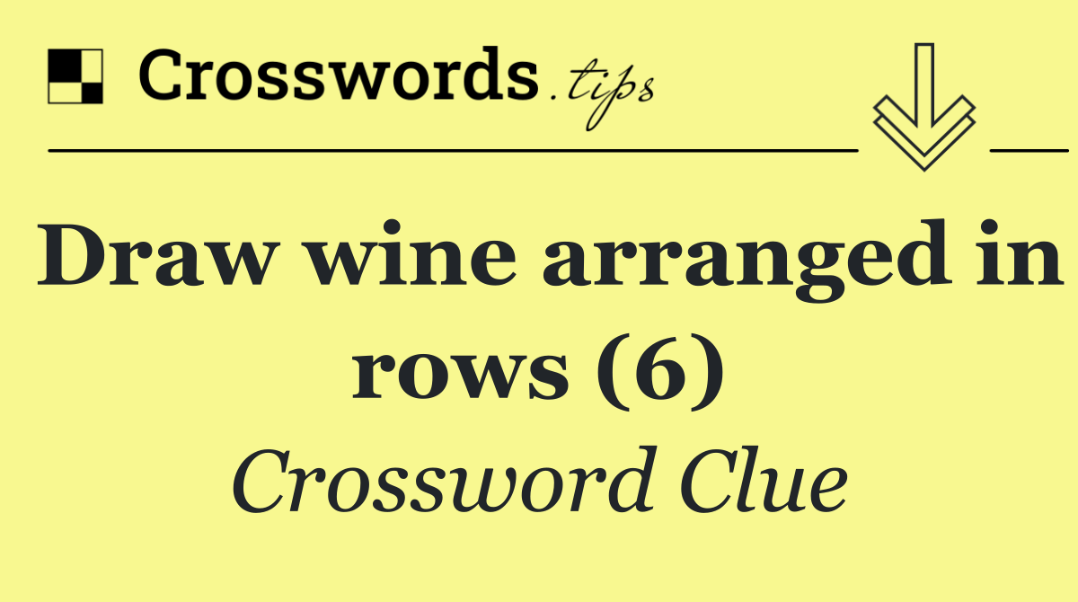 Draw wine arranged in rows (6)