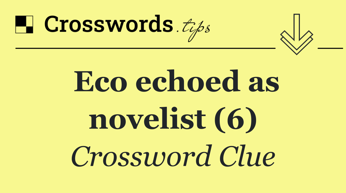 Eco echoed as novelist (6)