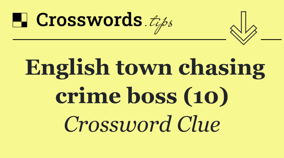 English town chasing crime boss (10)