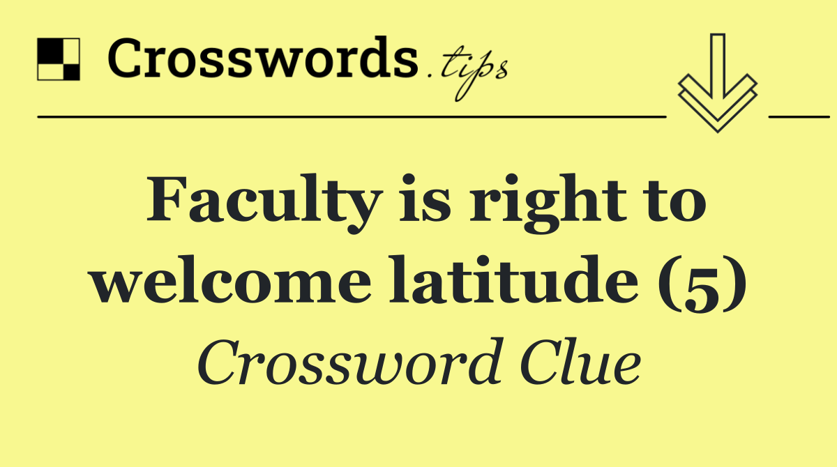 Faculty is right to welcome latitude (5)