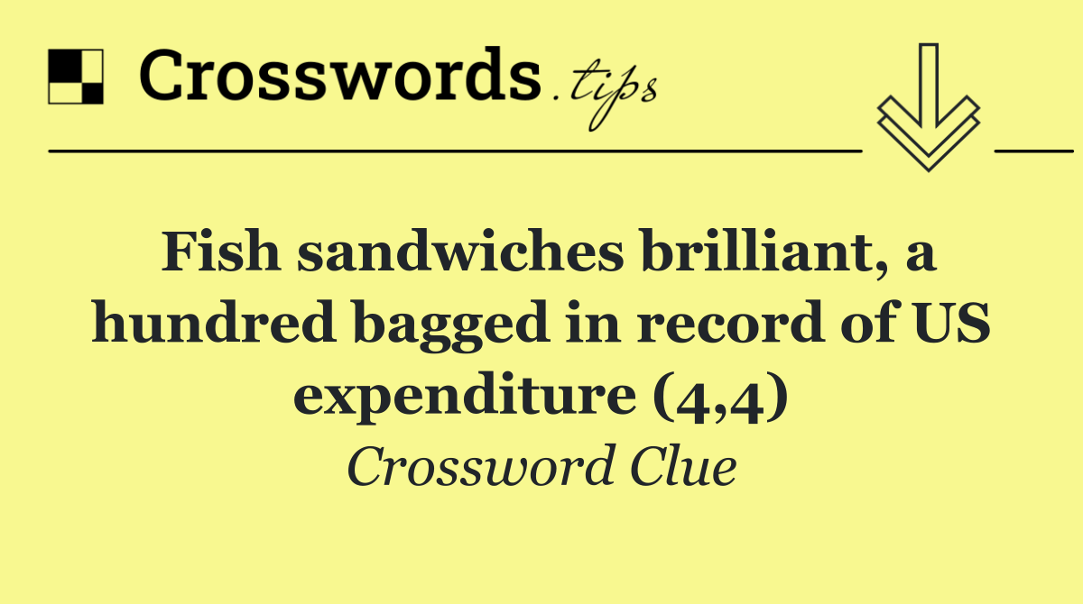 Fish sandwiches brilliant, a hundred bagged in record of US expenditure (4,4)