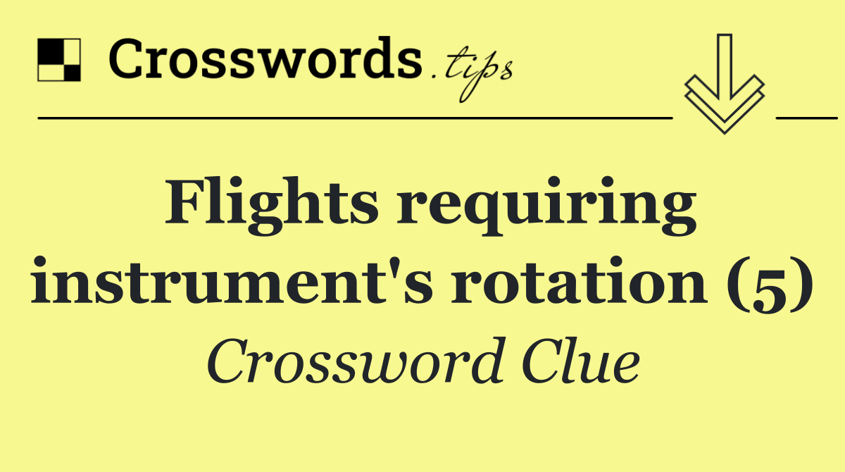 Flights requiring instrument's rotation (5)