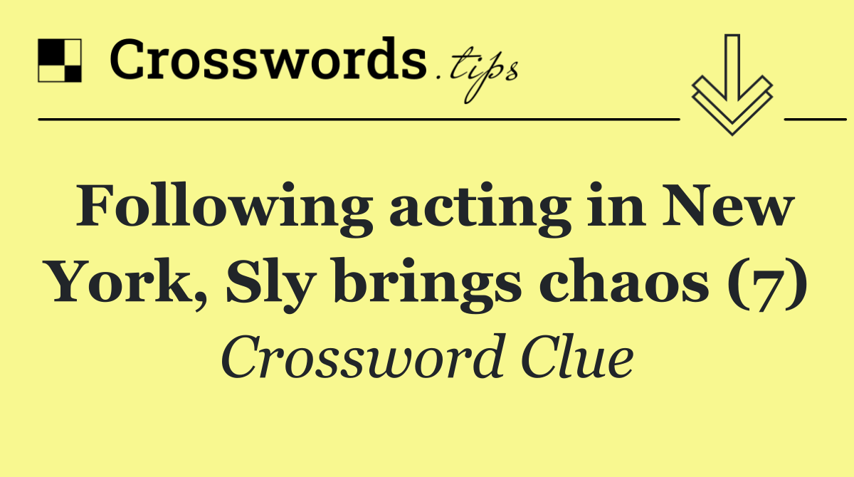 Following acting in New York, Sly brings chaos (7)