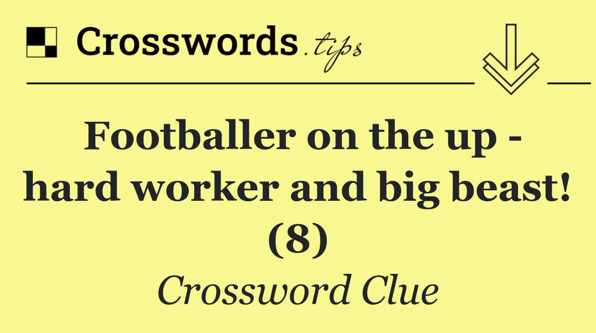 Footballer on the up   hard worker and big beast! (8)