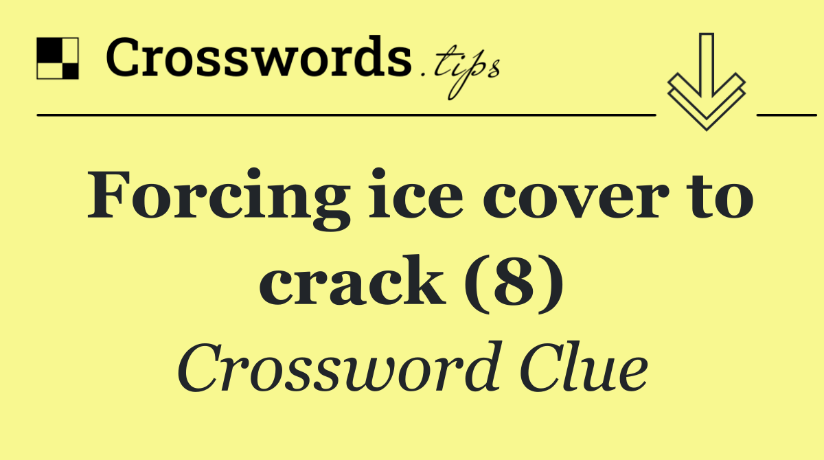 Forcing ice cover to crack (8)