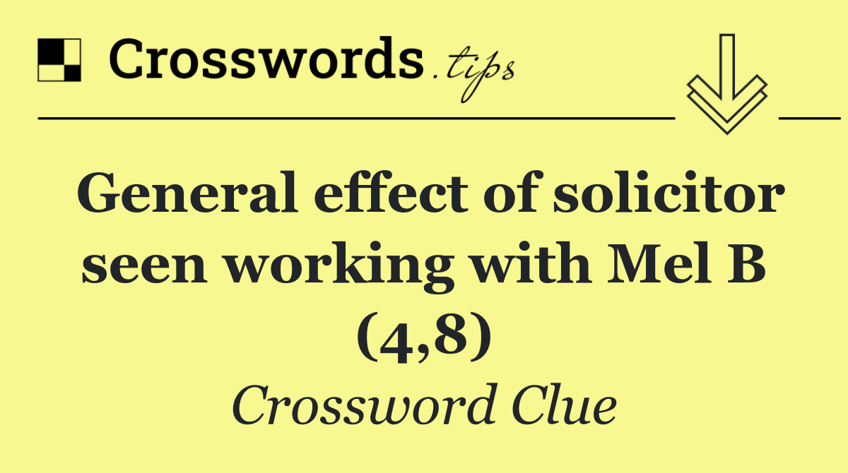 General effect of solicitor seen working with Mel B (4,8)