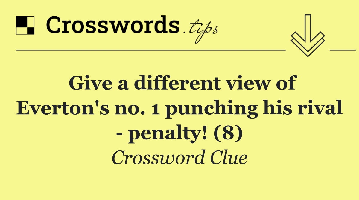 Give a different view of Everton's no. 1 punching his rival   penalty! (8)