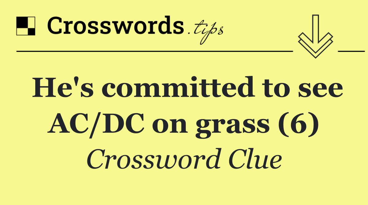 He's committed to see AC/DC on grass (6)