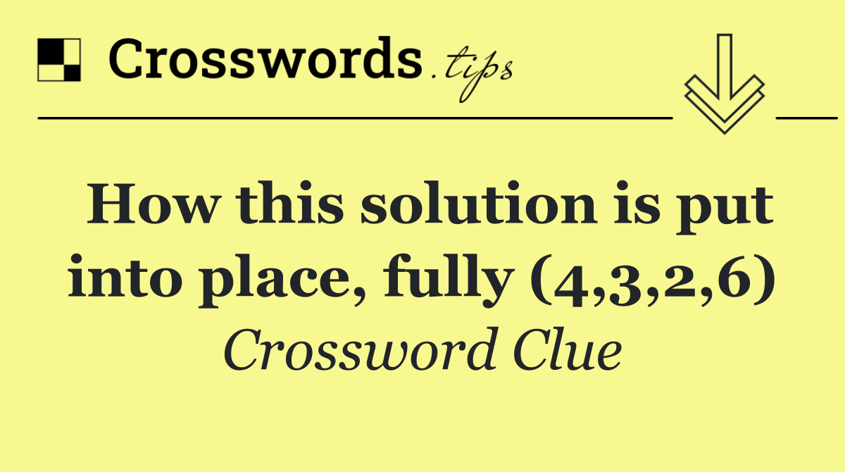 How this solution is put into place, fully (4,3,2,6)