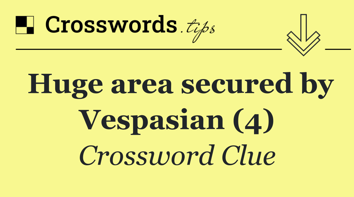 Huge area secured by Vespasian (4)