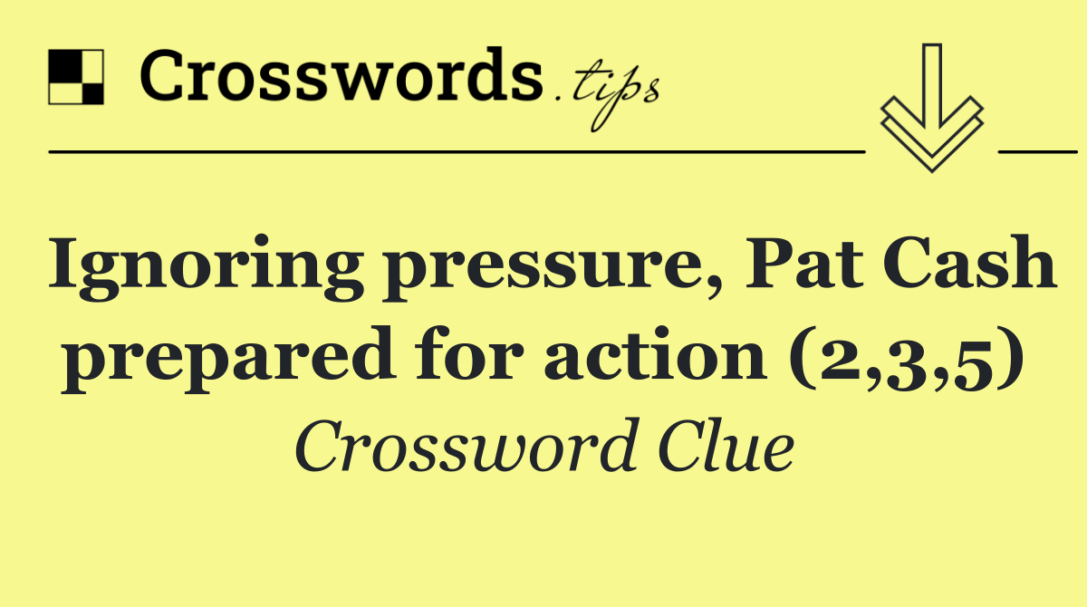 Ignoring pressure, Pat Cash prepared for action (2,3,5)