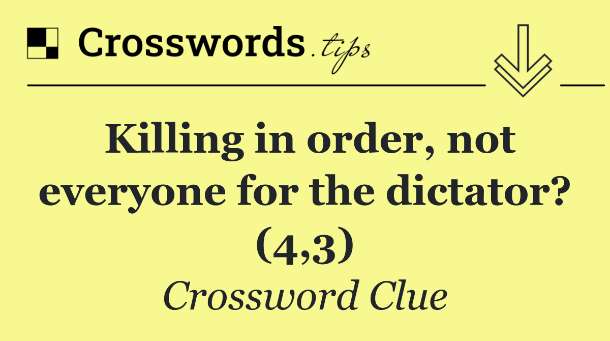 Killing in order, not everyone for the dictator? (4,3)