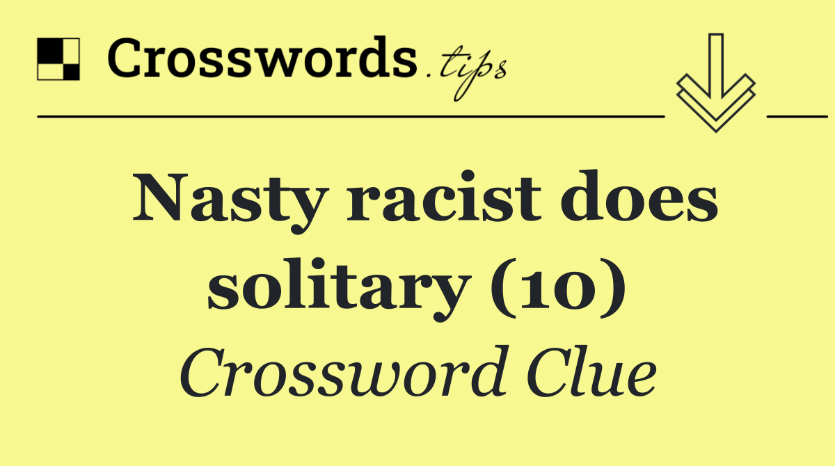 Nasty racist does solitary (10)