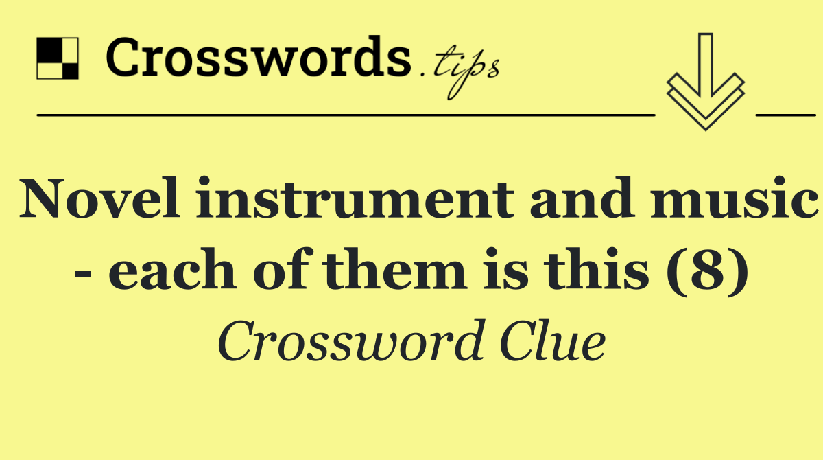 Novel instrument and music   each of them is this (8)