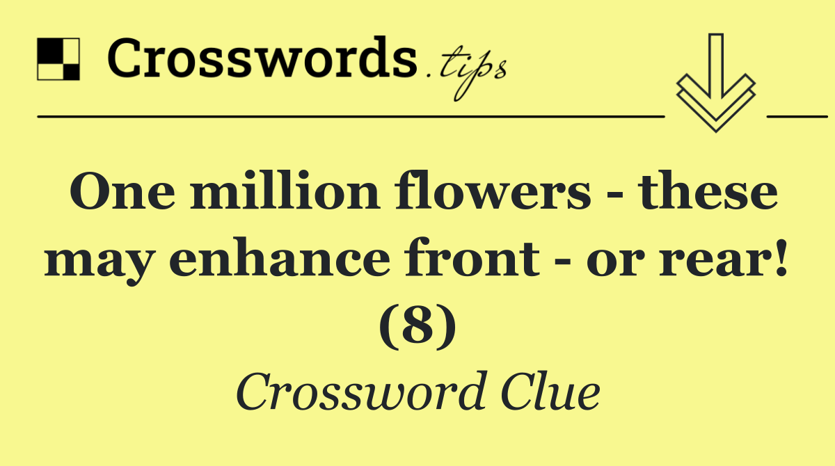 One million flowers   these may enhance front   or rear! (8)