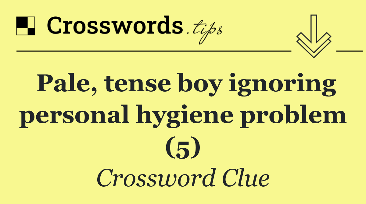 Pale, tense boy ignoring personal hygiene problem (5)