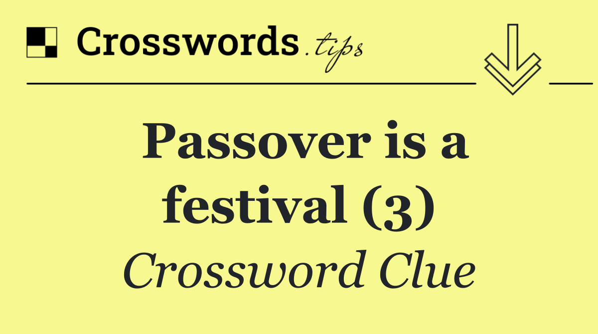 Passover is a festival (3)