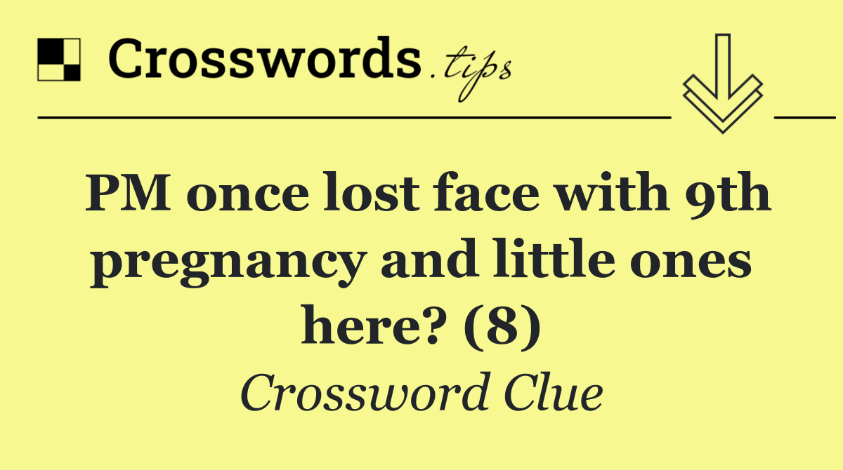 PM once lost face with 9th pregnancy and little ones here? (8)