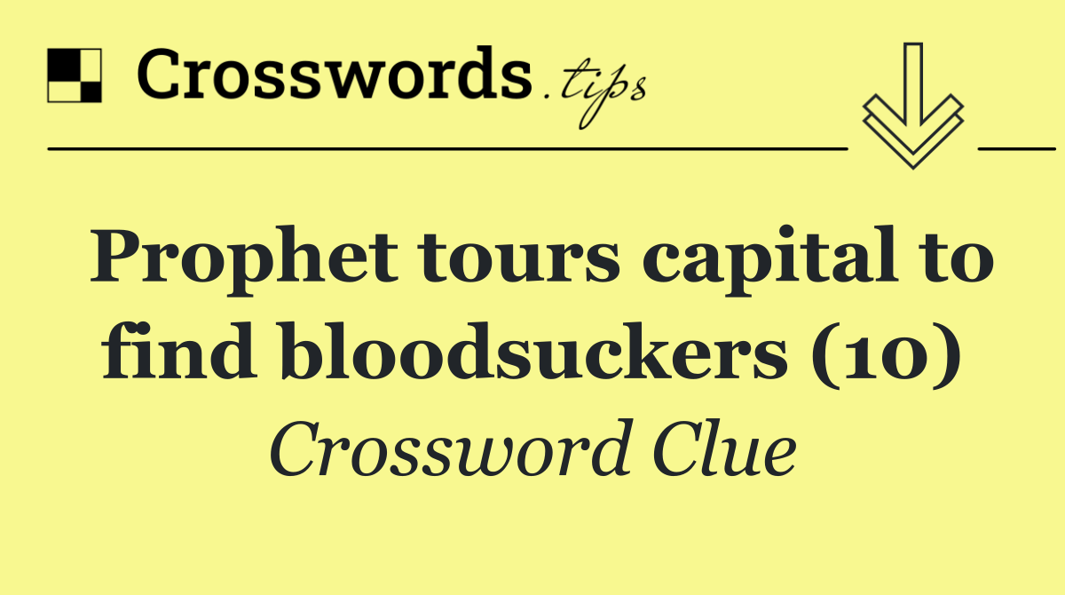 Prophet tours capital to find bloodsuckers (10)