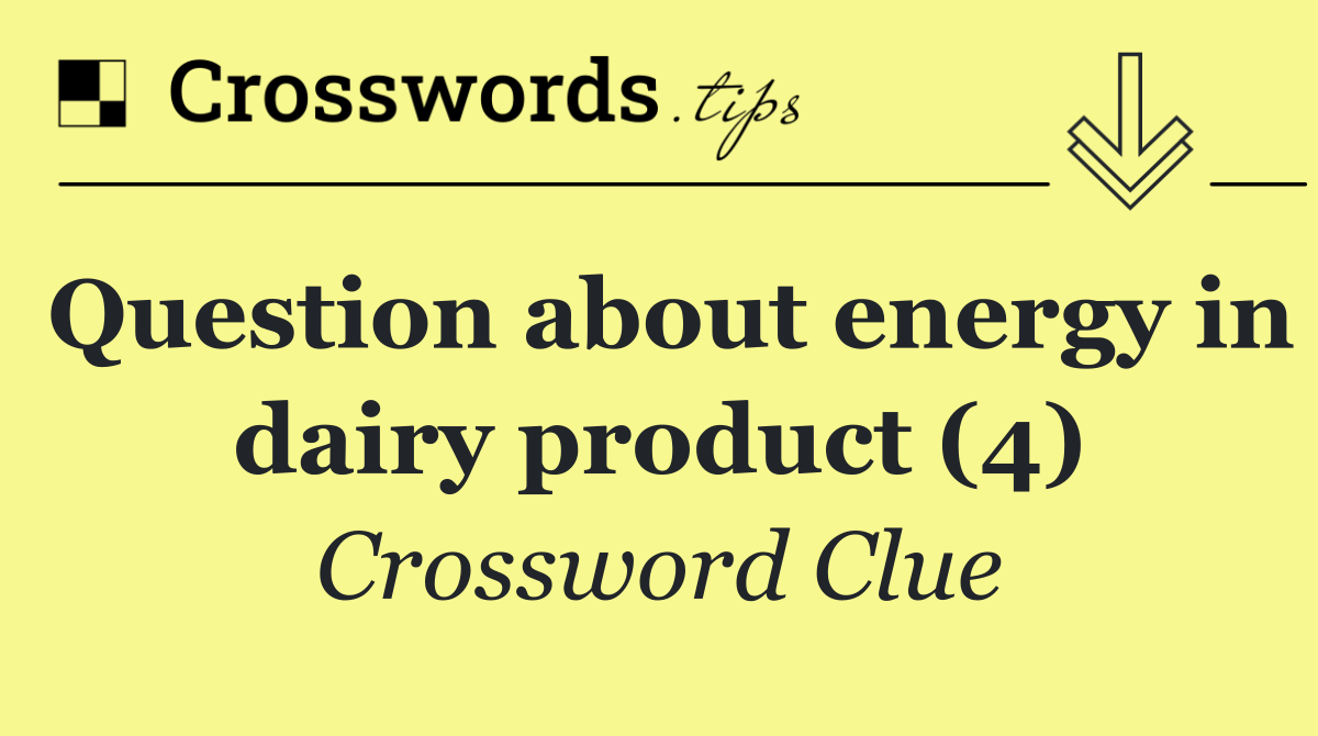 Question about energy in dairy product (4)