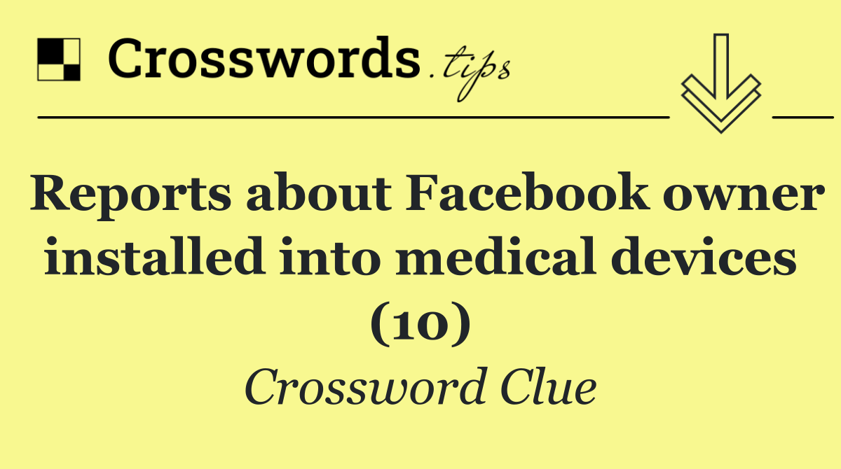 Reports about Facebook owner installed into medical devices (10)