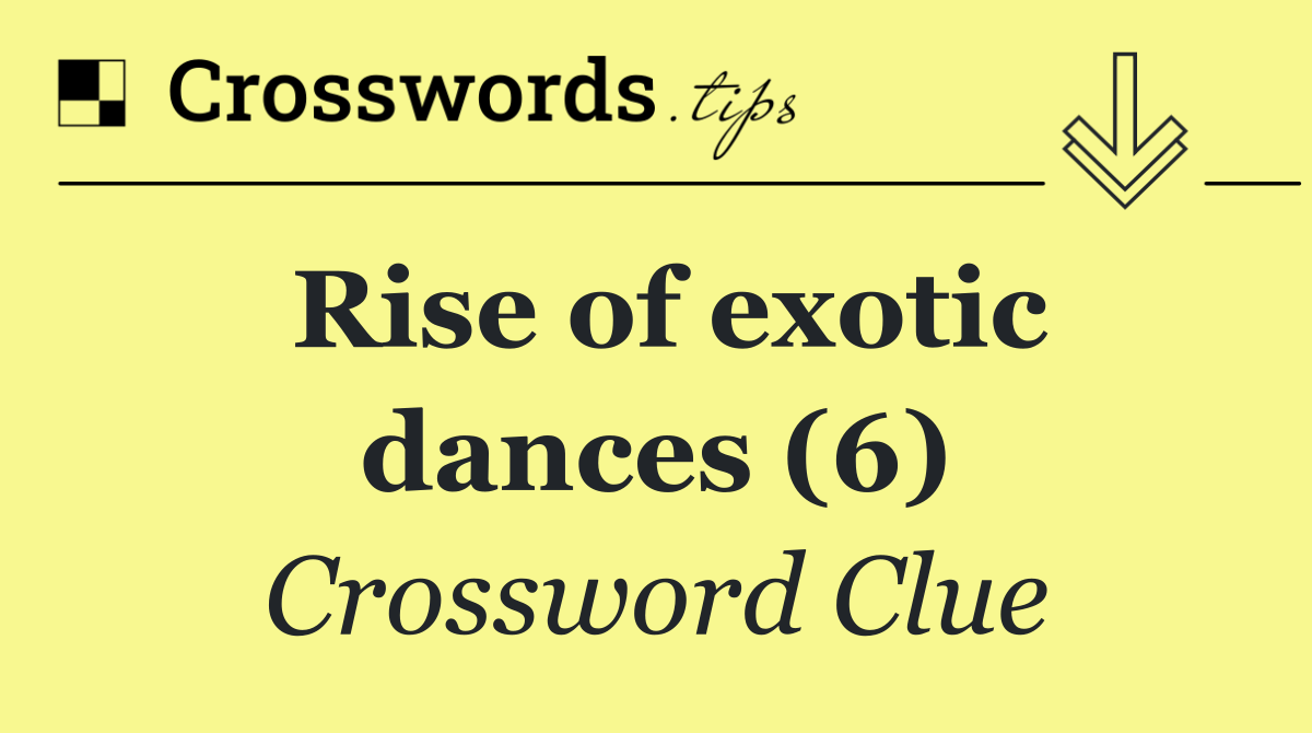 Rise of exotic dances (6)