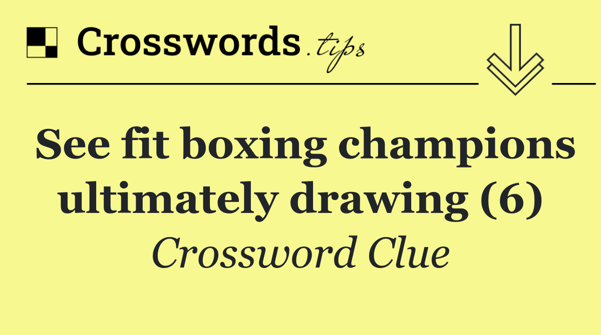 See fit boxing champions ultimately drawing (6)