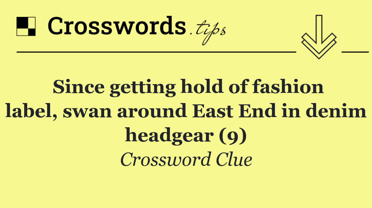 Since getting hold of fashion label, swan around East End in denim headgear (9)