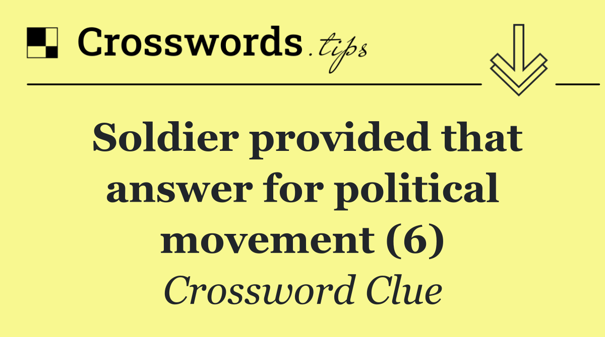 Soldier provided that answer for political movement (6)