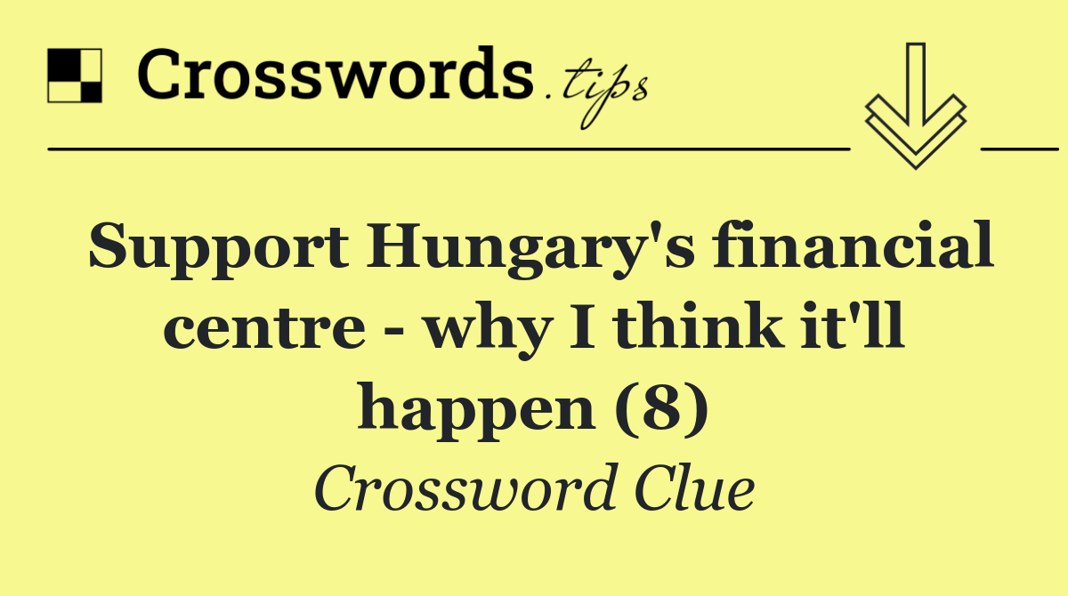 Support Hungary's financial centre   why I think it'll happen (8)