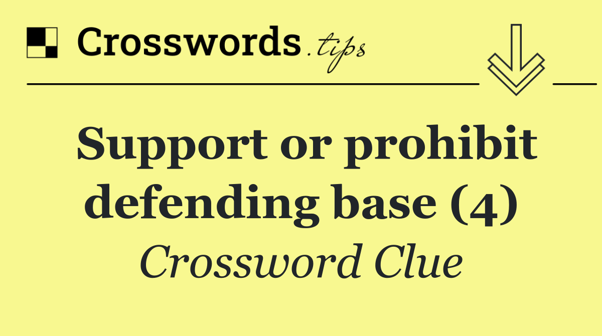 Support or prohibit defending base (4)