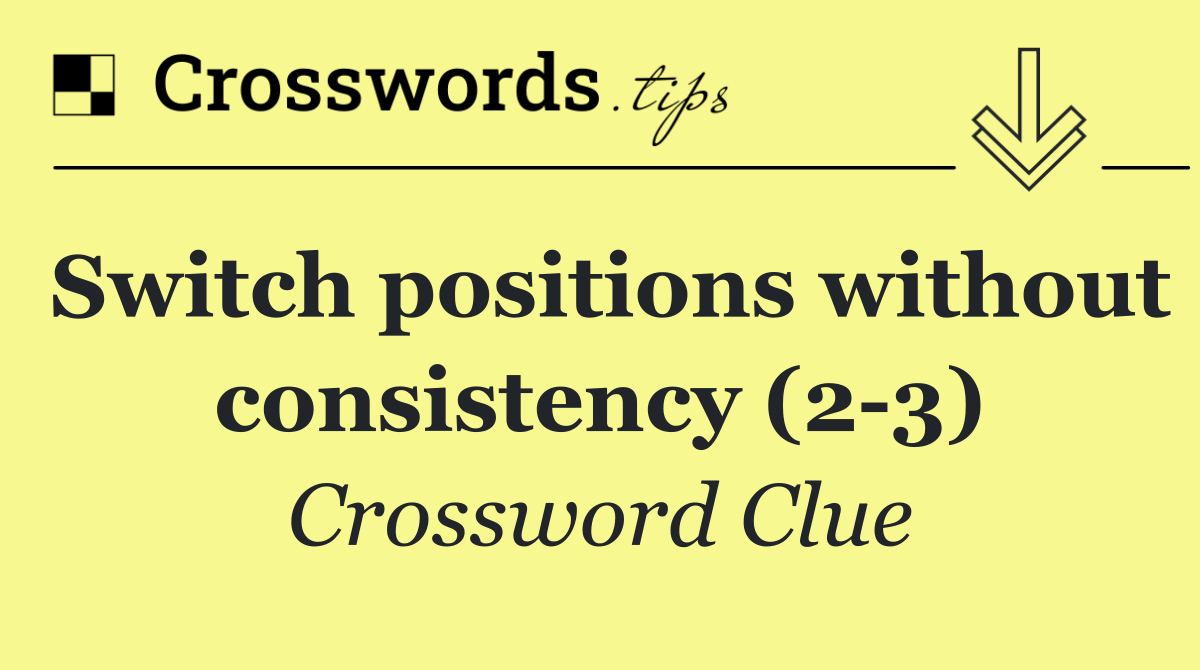 Switch positions without consistency (2 3)